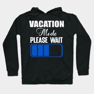 Vacation mode please wait Hoodie